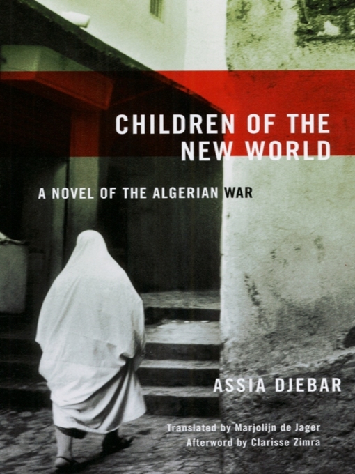 Title details for Children of the New World by Assia Djebar - Available